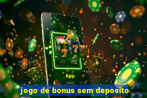 jogo de bonus sem deposito